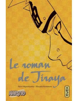 NARUTO - ROMAN T01 - JIRAYA 1 - Culture-Pop-France