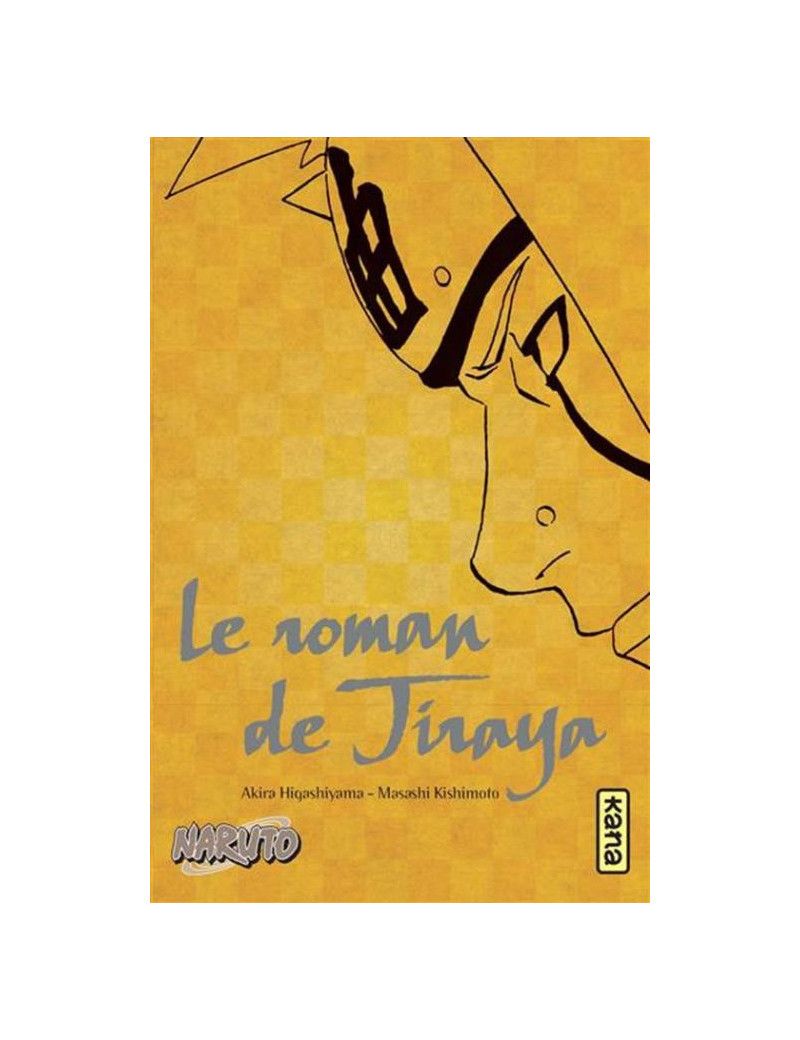 NARUTO - ROMAN T01 - JIRAYA 1 - Culture-Pop-France NARUTO - ROMAN T01 - JIRAYA 1 - Culture-Pop-France