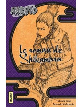 NARUTO - ROMAN T04 - SHIKAMARU 1 - Culture-Pop-France