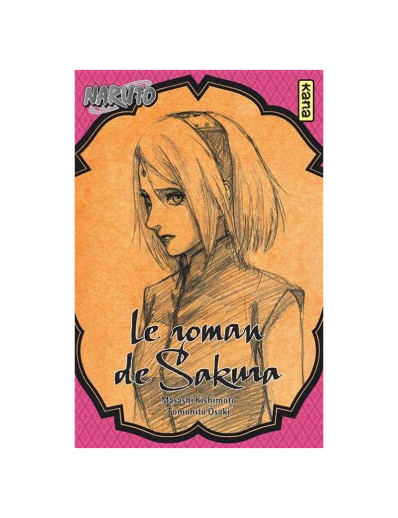 NARUTO - ROMAN T07 - SAKURA 1 - Culture-Pop-France NARUTO - ROMAN T07 - SAKURA 1 - Culture-Pop-France