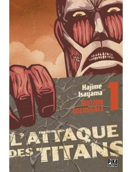 L'ATTAQUE DES TITANS - Edition Colossale - Tome 1 Pika 1 - Culture-Pop-France