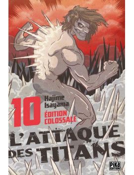 L'ATTAQUE DES TITANS - Edition Colossale - Tome 10 Pika 1 - Culture-Pop-France