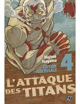 L'ATTAQUE DES TITANS - Edition Colossale - Tome 4 Pika 1 - Culture-Pop-France