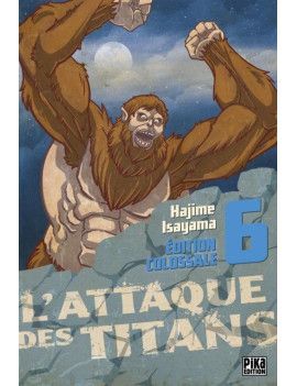 L'ATTAQUE DES TITANS - Edition Colossale - Tome 6 Pika 1 - Culture-Pop-France