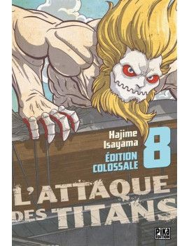 L'ATTAQUE DES TITANS - Edition Colossale - Tome 8 Pika 1 - Culture-Pop-France