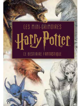 HARRY POTTER - Les mini-grimoires T02: Le bestiaire fantastique 1 - Culture-Pop-France
