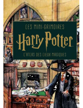 HARRY POTTER - Les mini-grimoires T03: L'atlas des lieux magiques 1 - Culture-Pop-France