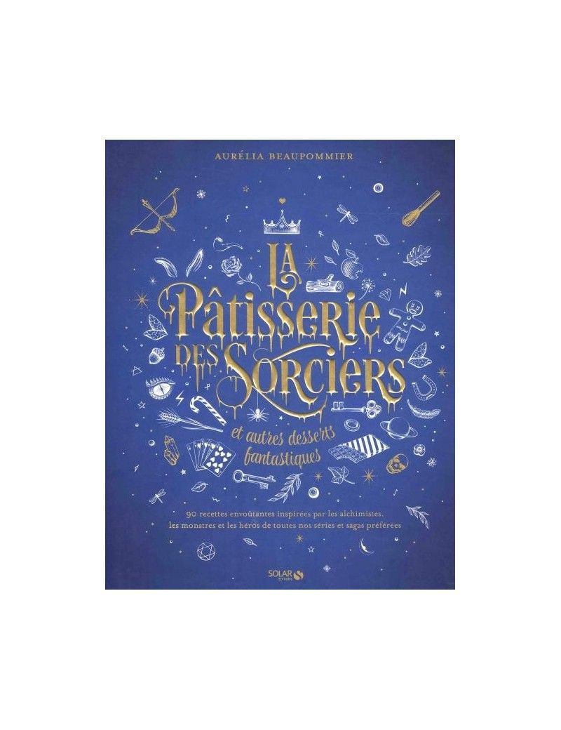LA PATISSERIE DES SORCIERS ET AUTRES DESSERTS FANTASTIQUES 1 - Culture-Pop-France LA PATISSERIE DES SORCIERS ET AUTRES DESSERTS FANTASTIQUES 1 - Culture-Pop-France
