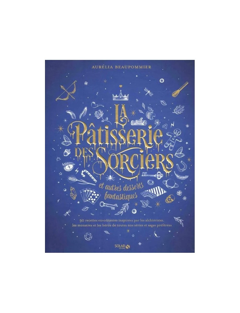 LA PATISSERIE DES SORCIERS ET AUTRES DESSERTS FANTASTIQUES 1 - Culture-Pop-France LA PATISSERIE DES SORCIERS ET AUTRES DESSERTS FANTASTIQUES 1 - Culture-Pop-France