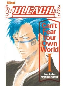 BLEACH - Can't Fear Your Own World - Roman - Tome 1 Glenat 1 - Culture-Pop-France