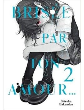 BRISEE PAR TON AMOUR... - Tome 2 1 - Culture-Pop-France