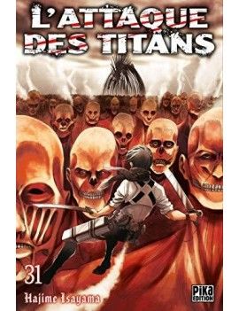 L'ATTAQUE DES TITANS - Tome 31 Pika 1 - Culture-Pop-France