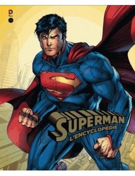 DC COMICS - Superman L'Encyclopédie 1 - Culture-Pop-France