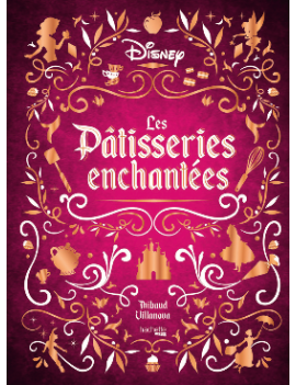 DISNEY - LES PATISSERIES ENCHANTEES 1 - Culture-Pop-France