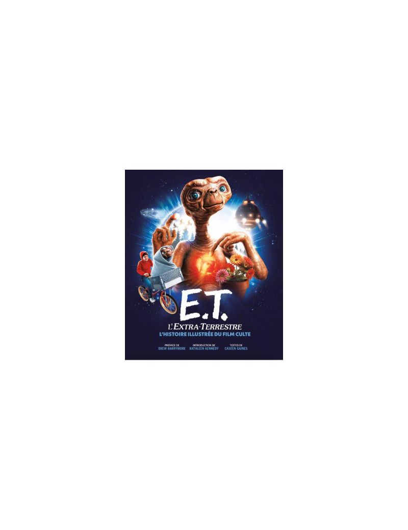 E.T. - L'histoire illustrée du film culte 1 - Culture-Pop-France E.T. - L'histoire illustrée du film culte 1 - Culture-Pop-France