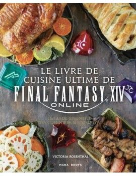 FINAL FANTASY XIV - Le livre de cuisine ultime 1 - Culture-Pop-France
