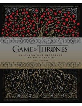 GAME OF THRONES - La Chronique Intégrale des 8 Saisons 1 - Culture-Pop-France