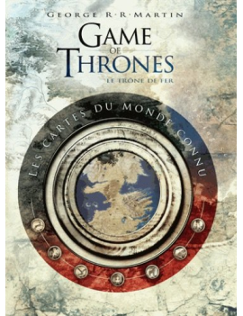 GAME OF THRONES - Les Cartes du Royaume - Reprod 1 - Culture-Pop-France