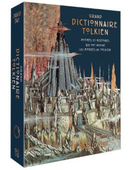 GRAND DICTIONNAIRE TOLKIEN 1 - Culture-Pop-France