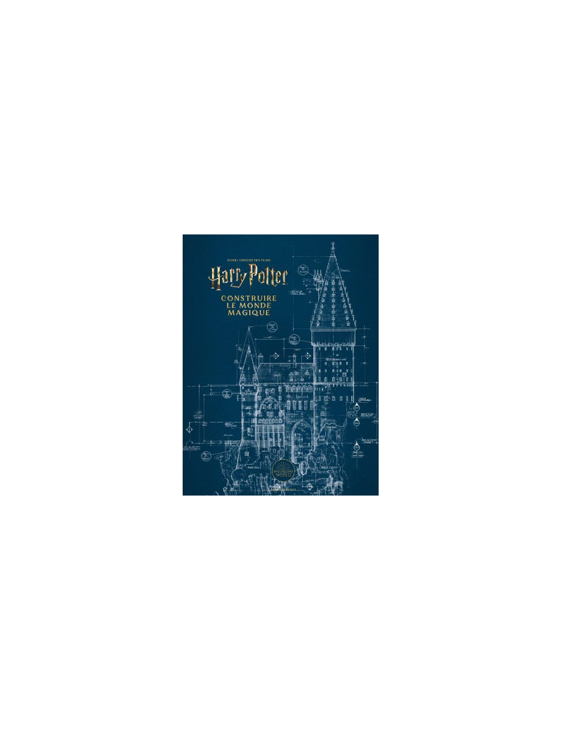 HARRY POTTER - Construire le monde magique 1 - Culture-Pop-France HARRY POTTER - Construire le monde magique 1 - Culture-Pop-France
