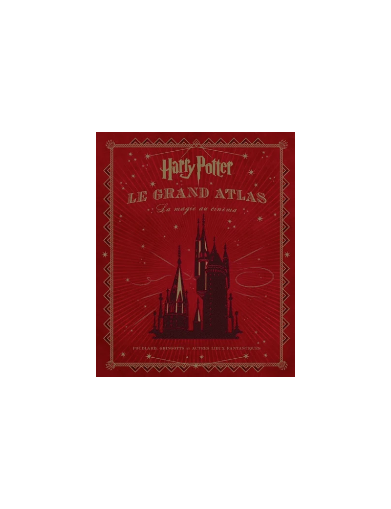 HARRY POTTER - Le Grand Atlas - La Magie au Cinéma 1 - Culture-Pop-France HARRY POTTER - Le Grand Atlas - La Magie au Cinéma 1 - Culture-Pop-France