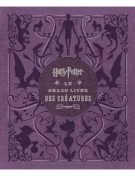 HARRY POTTER - Le Grand Livre des Créatures 1 - Culture-Pop-France