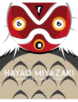 HAYAO MIYAZAKI - Nuances d'une oeuvre 1 - Culture-Pop-France