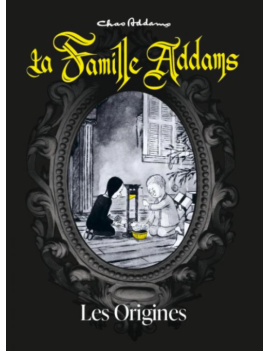 LA FAMILLE ADDAMS - A l'origine du mythe - Nouvelle Edition 1 - Culture-Pop-France