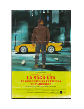 LA SAGA GTA - TRANSGRESSIONS ET VISIONS DE L´AMERIQUE 1 - Culture-Pop-France