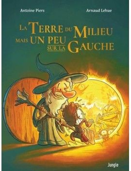 LA TERRE DU MILIEU MAIS UN PEU SUR LA GAUCHE - Tome 1 1 - Culture-Pop-France