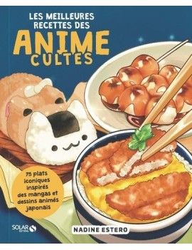 LES MEILLEURES RECETTES DES ANIME CULTES 1 - Culture-Pop-France