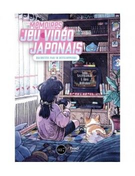 LES MEMOIRES DU JEU VIDEO JAPONAIS - RACONTEES PAR 50 DEVELOPPEURS 1 - Culture-Pop-France