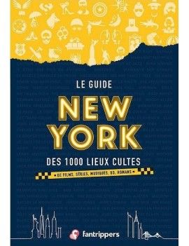 NEW YORK - Le Guide Des 1000 Lieux Cultes 1 - Culture-Pop-France