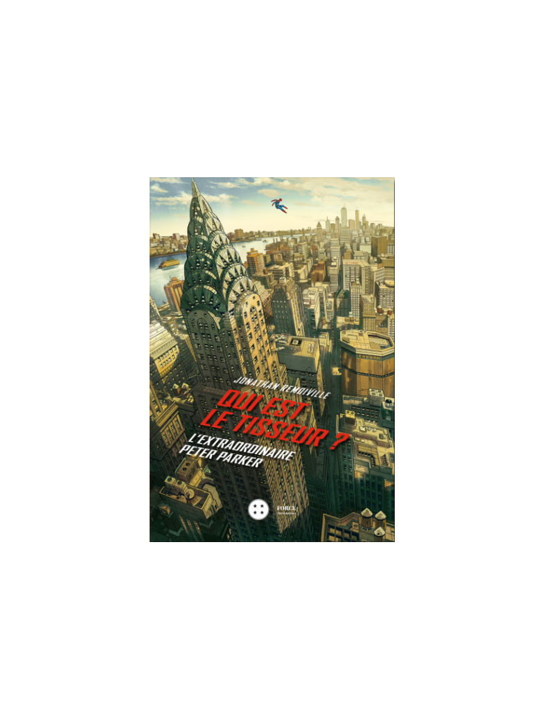 QUI EST LE TISSEUR? - L´INCROYABLE PETER PARKER 1 - Culture-Pop-France QUI EST LE TISSEUR? - L´INCROYABLE PETER PARKER 1 - Culture-Pop-France
