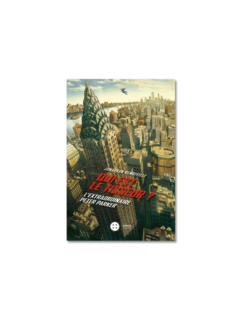 QUI EST LE TISSEUR? - L´INCROYABLE PETER PARKER 1 - Culture-Pop-France QUI EST LE TISSEUR? - L´INCROYABLE PETER PARKER 1 - Culture-Pop-France