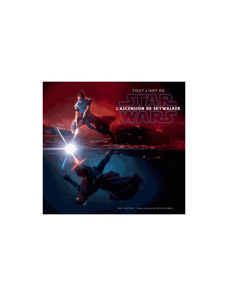 STAR WARS - Tout l'art de: Star Wars, l'Ascension de Sky Walker 1 - Culture-Pop-France STAR WARS - Tout l'art de: Star Wars, l'Ascension de Sky Walker 1 - Culture-Pop-France