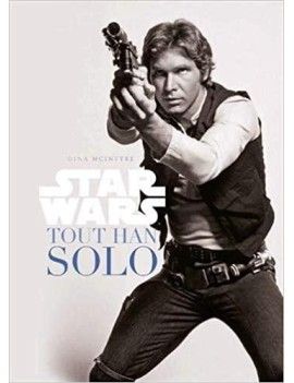 Star Wars: tout Han Solo 1 - Culture-Pop-France