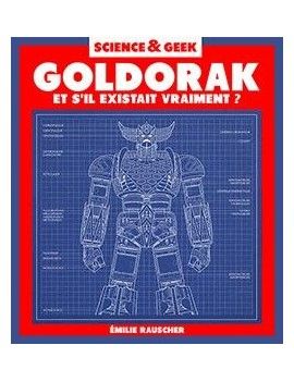 SCIENCE ET GEEK - GOLDORAK 1 - Culture-Pop-France
