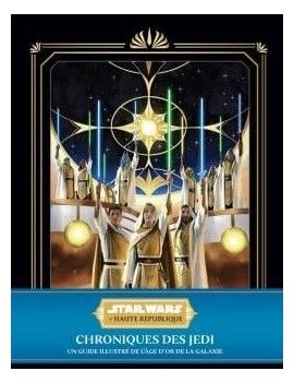 STAR WARS - LA HAUTE REPUBLIQUE - CHRONIQUES DES JEDI 1 - Culture-Pop-France