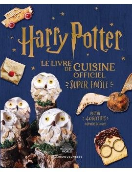 HARRY POTTER - Le livre de cuisine officiel - Super facile 1 - Culture-Pop-France