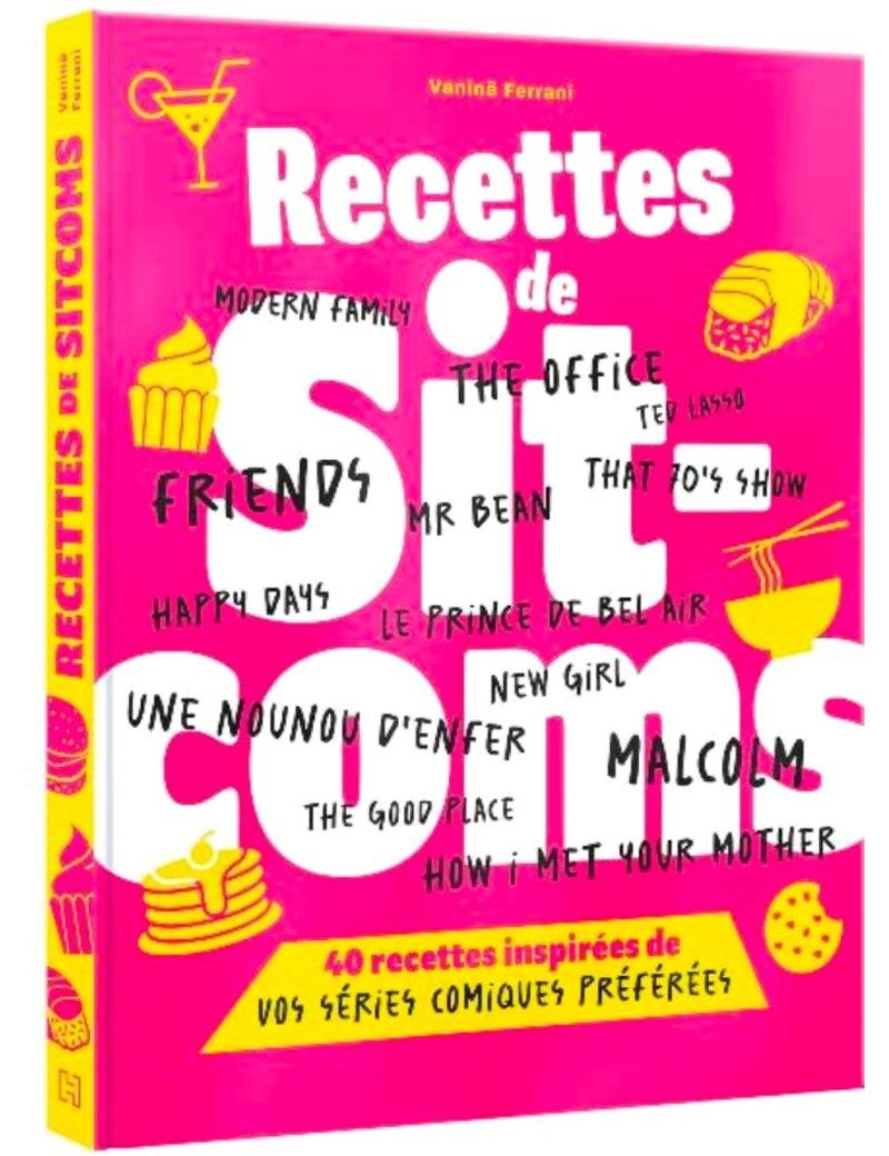 LES RECETTES DE SITCOMS 1 - Culture-Pop-France LES RECETTES DE SITCOMS 1 - Culture-Pop-France