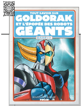 TOUT SAVOIR SUR GOLDORAK ET L'EPOPEE DES ROBOTS GEANTS 1 - Culture-Pop-France