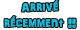 Arrivage - Arrivé récemment Arrivage - Arrivé récemment